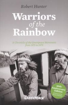 Paperback Warriors of the Rainbow: A Chronicle of the Greenpeace Movement from 1971 to 1979 Book