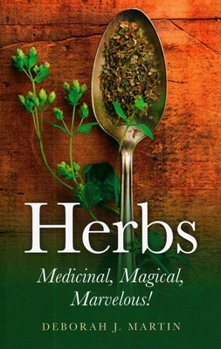 Paperback Herbs: Medicinal, Magical, Marvelous! Book