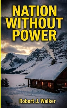 Nation without Power: An EMP Post Apocalypse Prepper Survival Thriller (EMP Survival in a Powerless World)