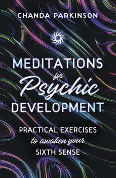 Paperback Meditations for Psychic Development: Practical Exercises to Awaken Your Sixth Sense Book