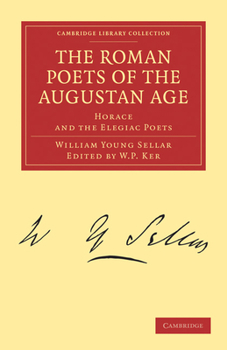 Paperback The Roman Poets of the Augustan Age: Horace and the Elegiac Poets Book