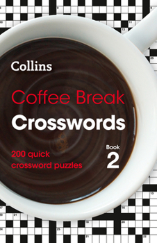 Paperback Coffee Break Crosswords Book 2: 200 Quick Crossword Puzzles Book