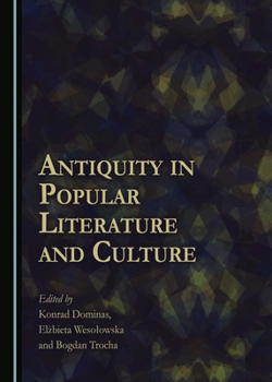 Hardcover Antiquity in Popular Literature and Culture Book