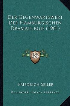 Paperback Der Gegenwartswert Der Hamburgischen Dramaturgie (1901) [German] Book
