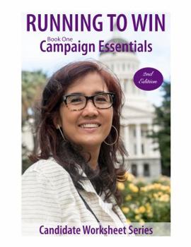 Paperback Running To Win: Campaign Essentials (Running To Win: Candidate Worksheet Series) Book