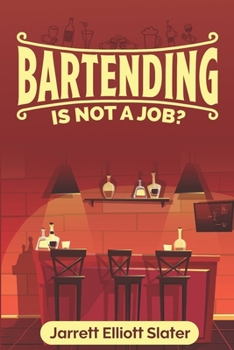 Paperback Bartending Is Not a Job Book