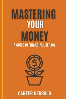 Paperback Mastering your Money: A Guide to Financial Literacy Book