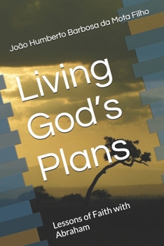 Living God’s Plans: Lessons of Faith with Abraham