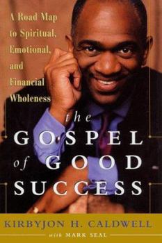 Hardcover The Gospel of Good Success: A Road Map to Spiritual, Emotional, and Financial Success Book
