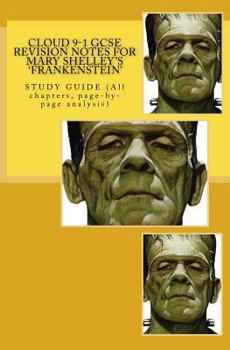 Paperback Cloud 9-1 GCSE REVISION NOTES FOR MARY SHELLEY'S 'FRANKENSTEIN': STUDY GUIDE (All chapters, page-by-page analysis) Book