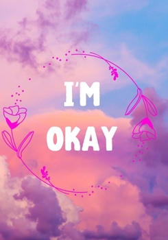 Paperback I'm Okay: Awesome Journal, Diary, Notebook Book