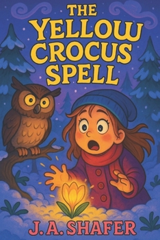 The Yellow Crocus Spell | A Journey Between Worlds and the Magic That Binds Them: Unlocking the Secrets of an Ancient Magic