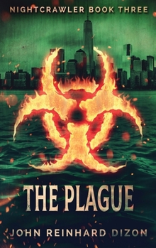 Nightcrawler III - The Plague - Book #3 of the Nightcrawler