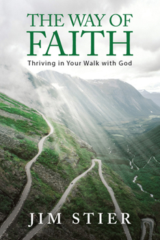 Paperback The Way of Faith: Thriving in Your Walk with God Book