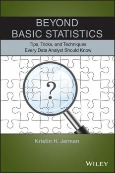 Paperback Beyond Basic Statistics: Tips, Tricks, and Techniques Every Data Analyst Should Know Book