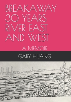 Paperback Breakaway 30 Years River East and West: A Memoir Book