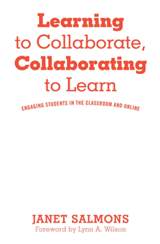 Hardcover Learning to Collaborate, Collaborating to Learn: Engaging Students in the Classroom and Online Book