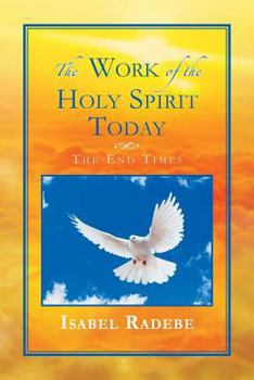 Paperback The Work of the Holy Spirit Today: The End Times Book