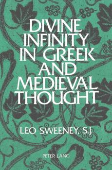 Paperback Divine Infinity in Greek and Medieval Thought: Foreword by Denis O'Brien Second Printing Book