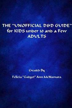 Paperback THE ?UNOFFICIAL D&D GUIDE? for KIDS under 10 and a Few ADULTS Book