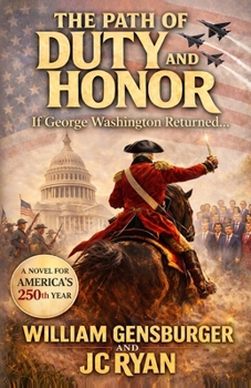 Paperback The Path of Duty and Honor: If George Washington Returned... Book