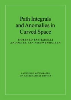 Hardcover Path Integrals and Anomalies in Curved Space Book