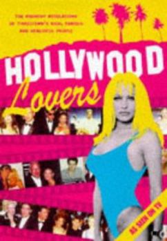 Paperback Hollywood Lovers: The Taunchy Revelations of Tinseltown's Rich, Famous & Beautiful People Book