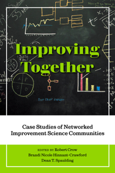 Paperback Improving Together: Case Studies of Networked Improvement Science Communities Book