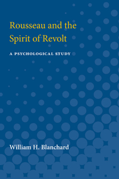 Paperback Rousseau and the Spirit of Revolt: A Psychological Study Book