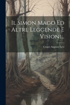 Paperback Il Simon Mago Ed Altre Leggende E Visioni... [Italian] Book