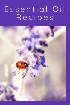 Paperback Essential Oil Recipes: 110 Pages 6 x 9 Inches Book