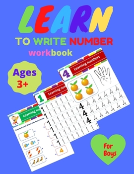 Paperback Learn to Write Number Workbook For BOYS Learning Number age 3+: practice for kids to write numbers workbook age 3 + Book