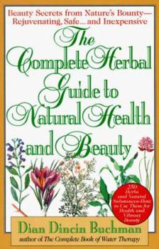 Paperback The Complete Herbal Guide to Natural Health and Beauty Book