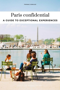 Paperback Paris Confidential - A Guide to Exceptional Experiences Book