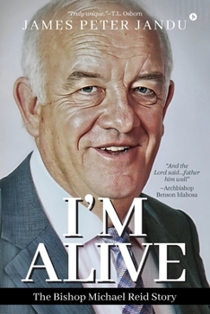 I'm Alive: The Bishop Michael Reid Story
