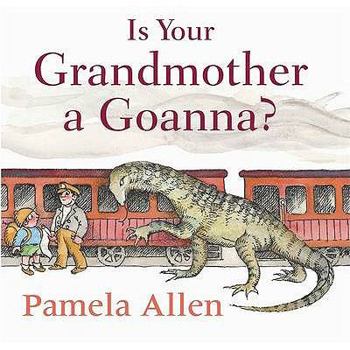 Hardcover Is Your Grandmother a Goanna?. Pamela Allen Book