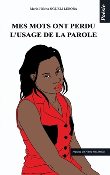 Paperback Mes mots ont perdu l'usage de la parole: Poésie [French] Book