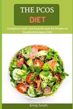 Paperback The Pcos Diet: Complete Guide and Easy Recipes for People on Insulin Resistance Diet Book