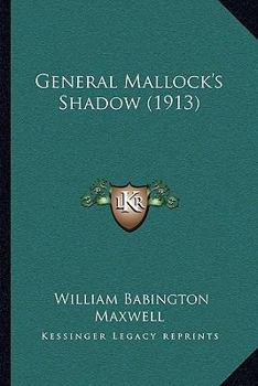 Paperback General Mallock's Shadow (1913) Book