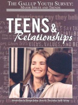 Teens & Relationships - Book  of the Gallup Youth Survey: Major Issues and Trends