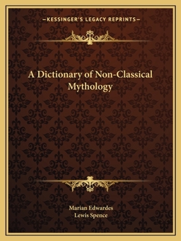 Paperback A Dictionary of Non-Classical Mythology Book