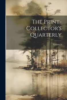 Paperback The Print-collector's Quarterly; Volume 9 Book