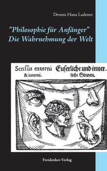 Paperback Die Wahrnehmung der Welt: Philosophie für Anfänger [German] Book