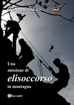 Paperback Una missione di elisoccorso in montagna [Italian] Book