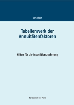 Tabellenwerk der Annuitätenfaktoren (German Edition)