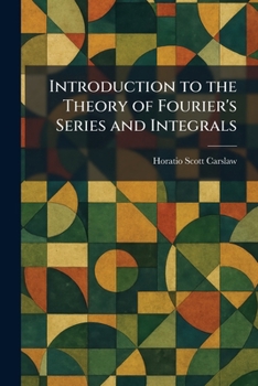 Introduction to the theory of Fourier's series and integrals