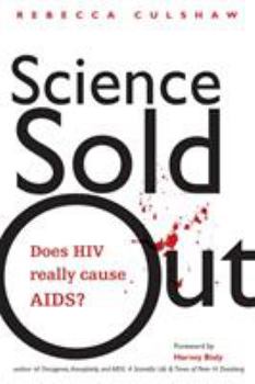Paperback Science Sold Out: Does HIV Really Cause Aids? Book