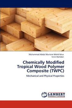 Paperback Chemically Modified Tropical Wood Polymer Composite (Twpc) Book