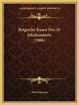 Paperback Belgische Kunst Des 19 Jahrhunderts (1906) [German] Book