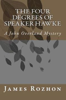 Paperback The Four Degrees Of Speaker Hawke: A John Overland Mystery Book